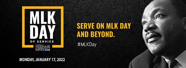 Martin Luther King Jr. MLK Day of Service. Serve on MLK day and beyond. #MLKDay Monday, January 17, 2022