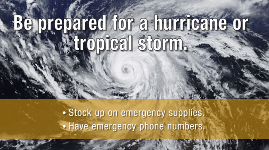 Be prepared for a hurricane or tropical storm. Learn more at www.cdc.gov/disasters