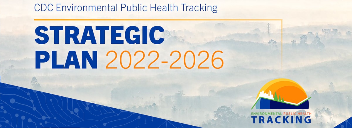 CDC Environmental Public Health Tracking Strategic Plan 2022-2026