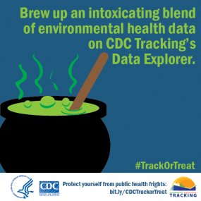 Cartoon witch's cauldron with text: "Brew up an intoxicating blend of environmental health data on CDC Tracking’s Data Explorer."