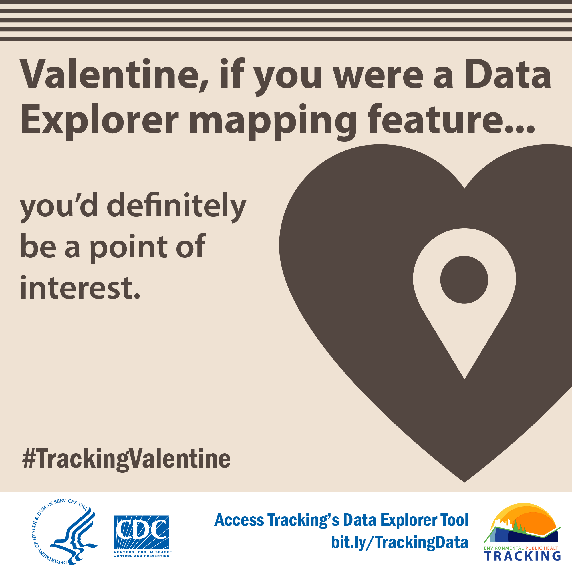 map pin icon inside decorative brown heart with text: "Valentine, if you were a Data Explorer mapping feature...you'd definitely be a point of interest! #TrackingValentine"