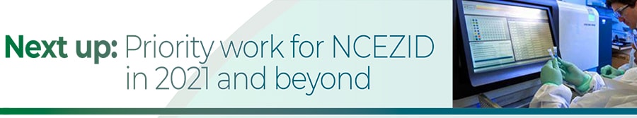 2020 NCEZID Accomplishments next up: priority work for NCEZID in 2021 and beyond