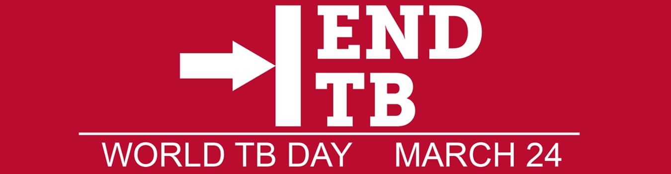 End TB - World TB Day - March 24