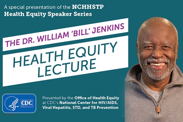 The Dr. William ‘Bill’ Jenkins Health Equity Lecture