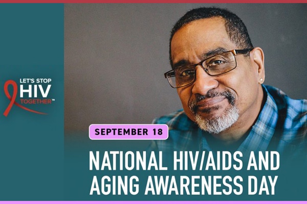 National HIV/AIDS and Aging Awareness Day – September 18