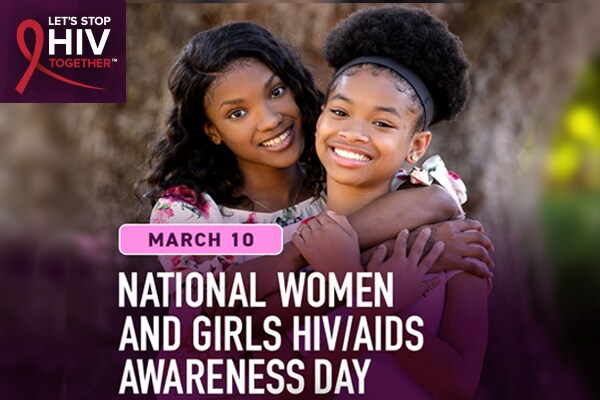 National Women and Girls HIV/AID Awareness Day is March 10