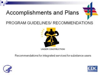 Accomplishments and Plans: PROGRAM GUIDELINES / RECOMMENDATIONS. UNDER CONSTRUCTION! Recommendations for integrated services for substance users. 