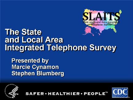 Picture of slide 1 as described above, which includes a picture of the State and Local Area Integrated Telphone Survey logo
