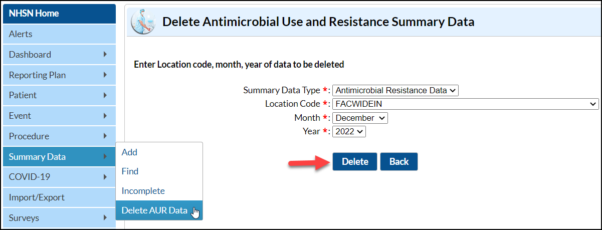 The Delete Antimicrobial Use and Resistance Summary Data screen shot shows the four required data elements required in order to delete the data.  These four elements are Summary Data Type, Location Code, Month, and Year