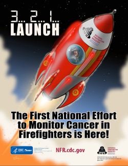 Illustration of rocket ship blasting into space with a firefighter inside. The ship has the logo of the National Firefighter Registry, NFR. Text says 3...2...1... LAUNCH. The first national effort to monitor cancer in firefighters is here.