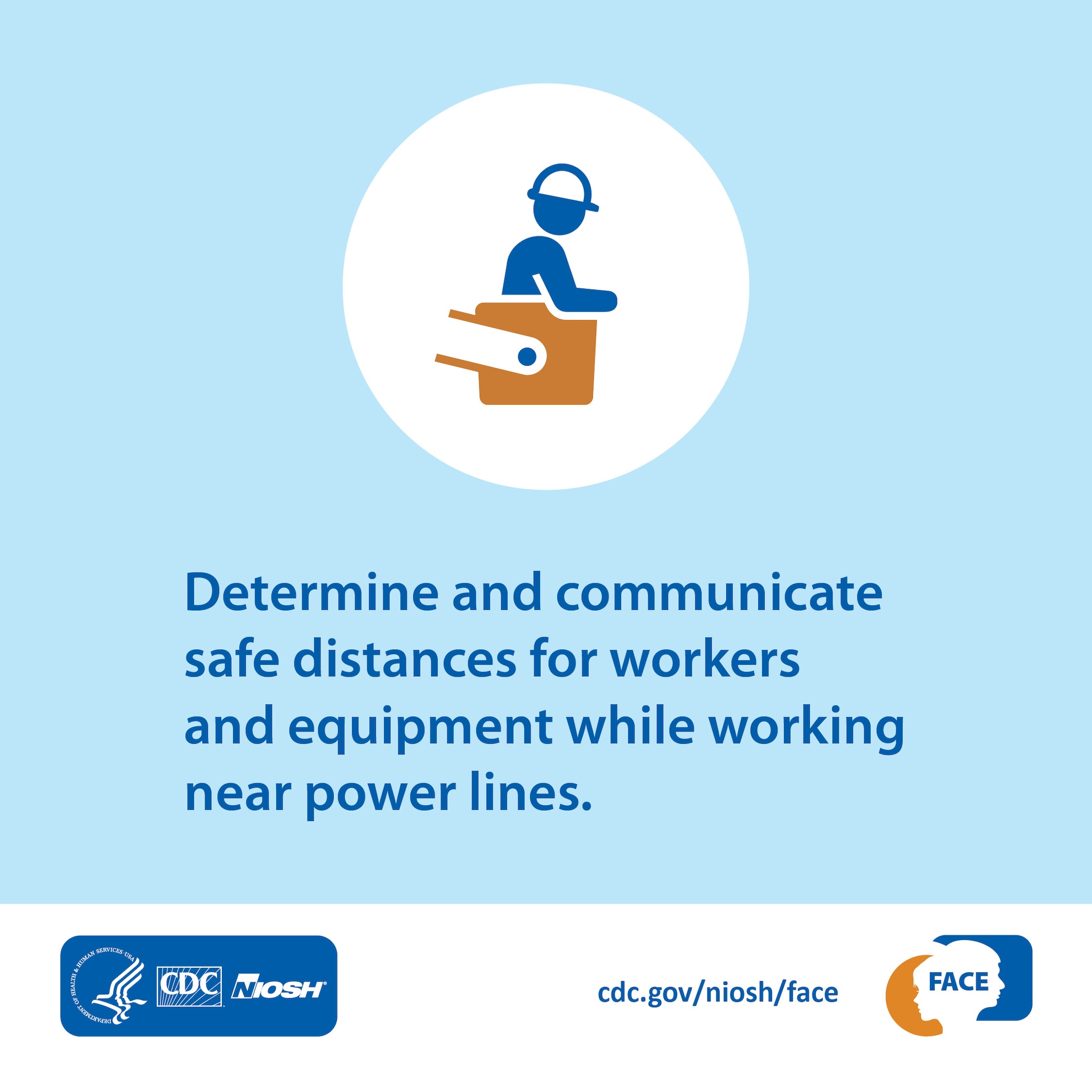 Determine and communicate safe distances for workers and equipment while working near power lines.