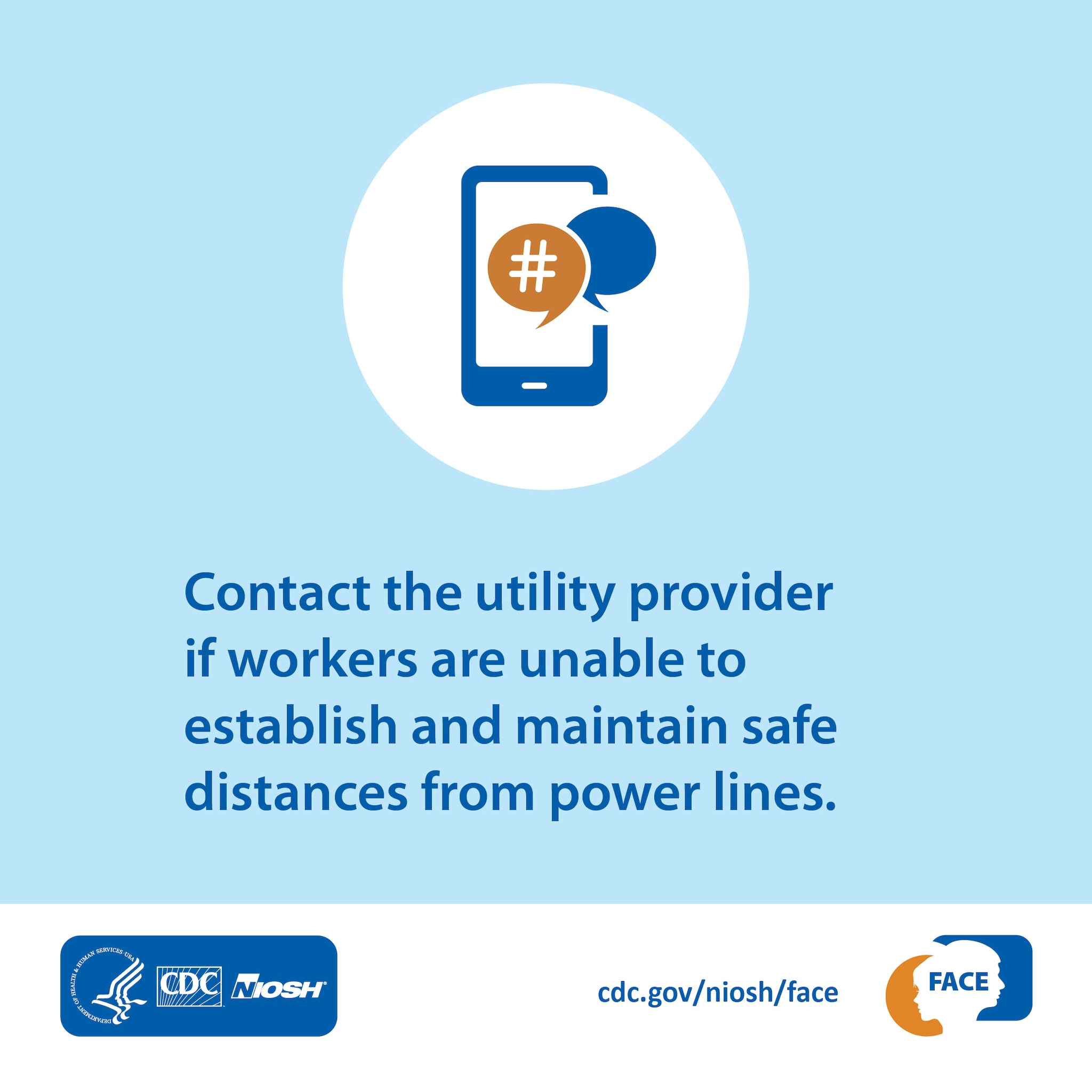 Contact the utility provider if workers are unable to establish and maintain safe distances from power lines.