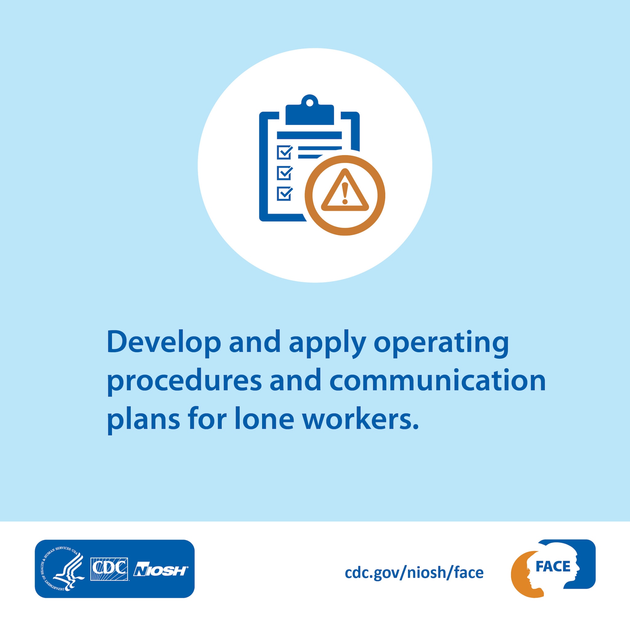 Develop and apply operating procedures and communication plans for lone workers.