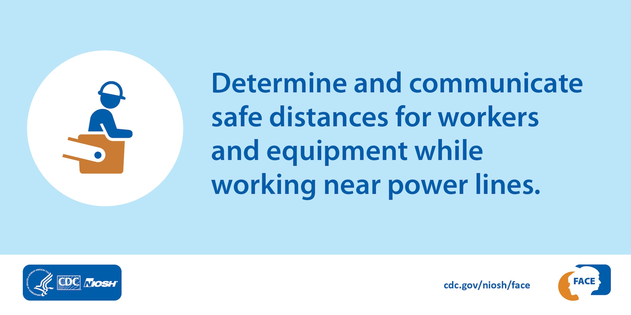 Determine and communicate safe distances for workers and equipment while working near power lines.