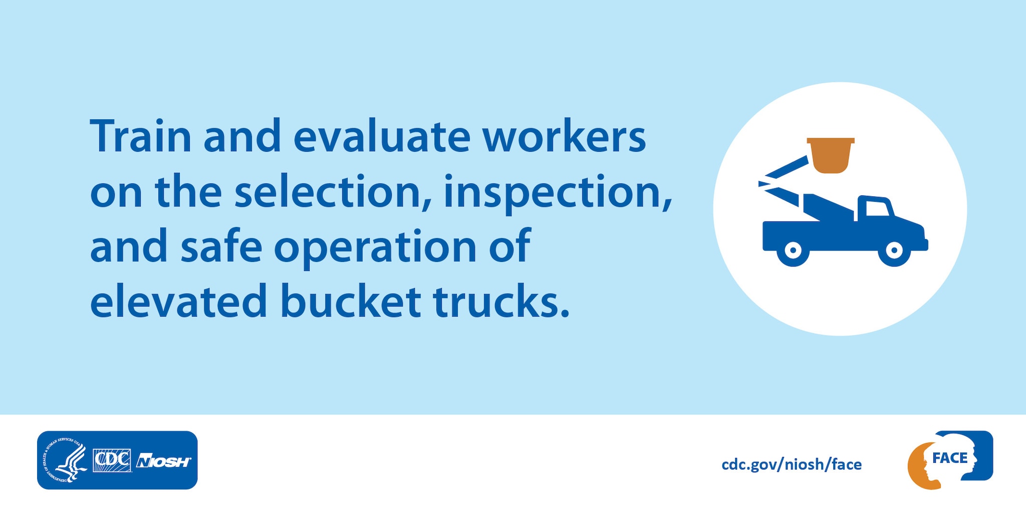 Train and evaluate workers on the selection, inspection, and safe operation of elevated bucket trucks.