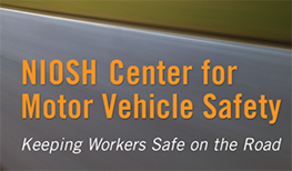 Subscribe to this quarterly eNewsletter for the latest news from the NIOSH Center for Motor Vehicle Safety, including research updates and practical tips on workplace driving.