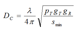 Equation B30 - The maximum coverage distance D sub C in meters equals open bracket the wavelength at the frequency of interest lamda divided by 4 times pi close bracket times the square root of open bracket the transmitter power p sub T times the transmitter gain g sub T times receiving antenna gain g sub R divided by the minimum signal level required to minimize fading s sub min close bracket.
