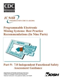 Image of publication Programmable Electronic Mining Systems: Best Practice Recommendations (In Nine Parts): Part 9: 7.0 Independent Functional Safety Assessment Guidance