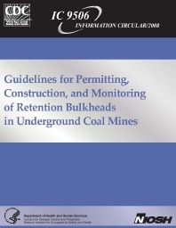 Image of publication Guidelines for Permitting, Construction, and Monitoring of Retention Bulkheads in Underground Coal Mines