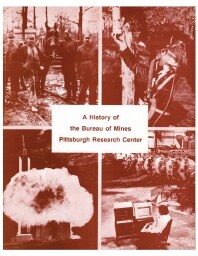 Image of publication A History of the Bureau of Mines Pittsburgh Research Center