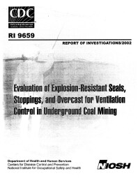 Image of publication Evaluation of Explosion-Resistant Seals, Stoppings, and Overcast for Ventilation Control in Underground Coal Mining