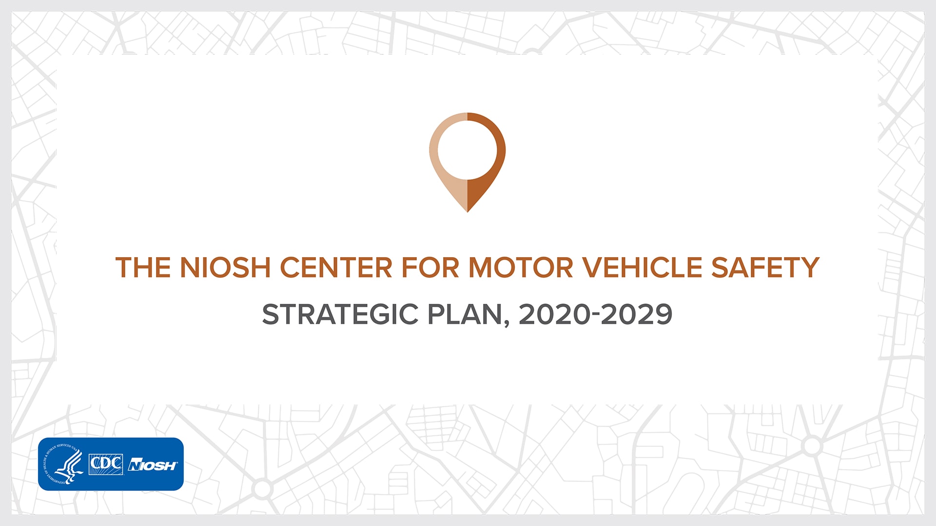 The NIOSH Center for Motor Vehicle Safety Strategic Plan, 2020-2029