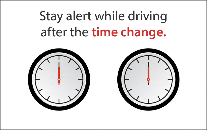 Stay alert wile driving after the time change. Your or other drivers may be sleepier... and at a greater risk of a crash. Prevent fatigued driving, on and off the job.