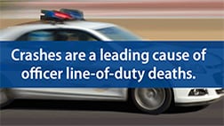 Crashes are a leading cause of officer line-of-duty deaths