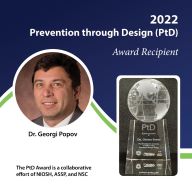 a graphic with a picture of a smiling man and a major award. Text reads: 2022 prevention through design Award Recipient, Dr. Georgi Popov. The PtD award is a collaborative effort of NIOSH, ASSP, and NSC
