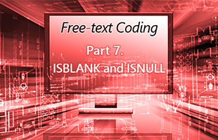 Free-text Coding in part 7 isblank isnull