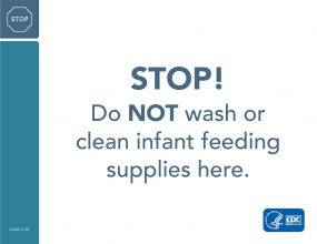 STOP! Do not wash or clean infant feeding supplies here