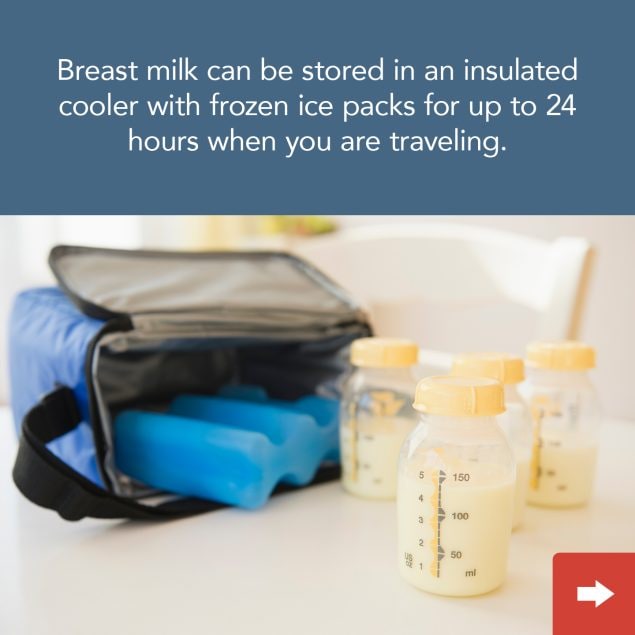 Breast milk can be stored in an insulated cooler with frozen ice packs up to 24 hours when traveling.