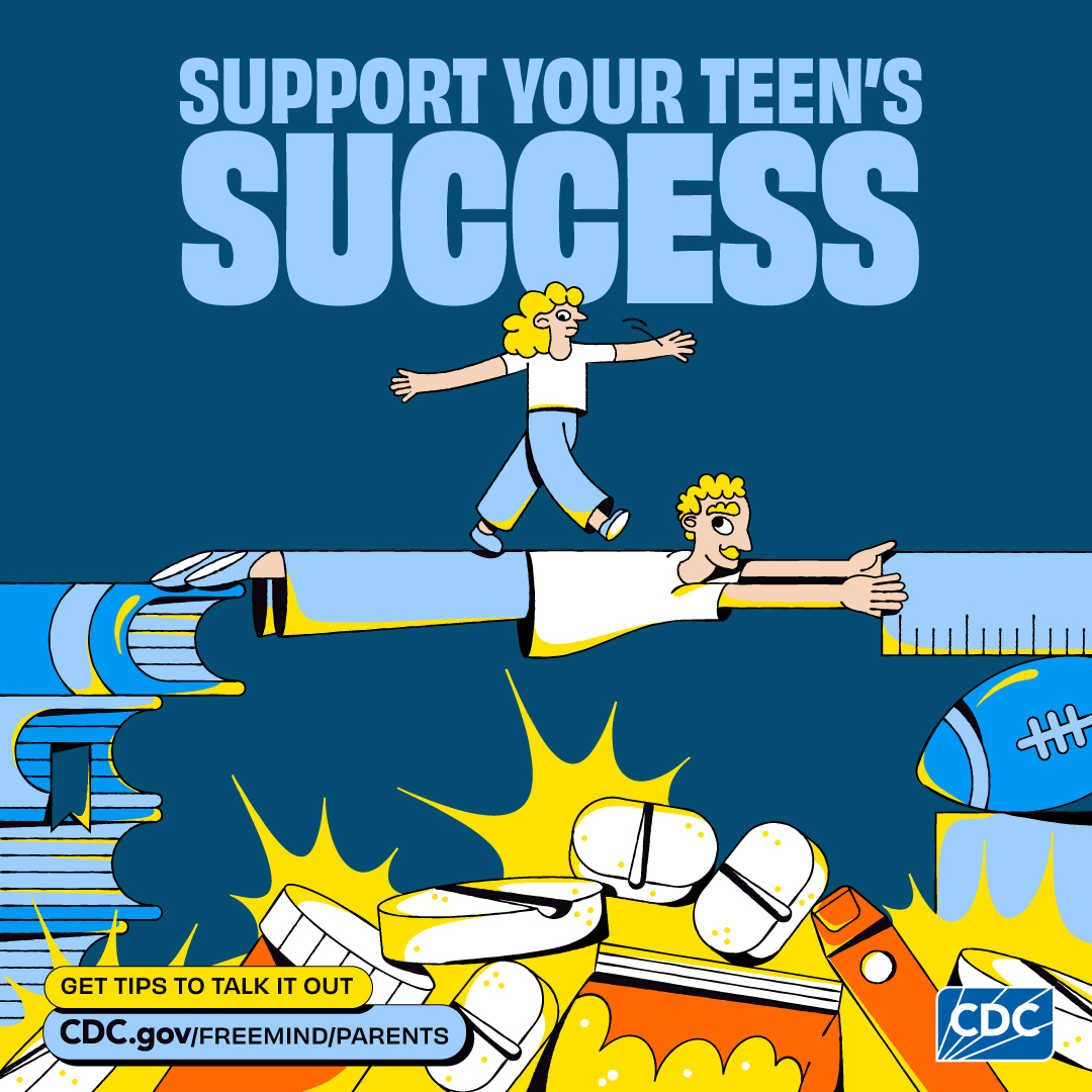 A cartoon of a child walking over an adult stretched out like a bridge over a chasm of pills with the text, “Support your teen’s success. Get tips to talk it out. CDC.gov/FreeMind/Parents.”