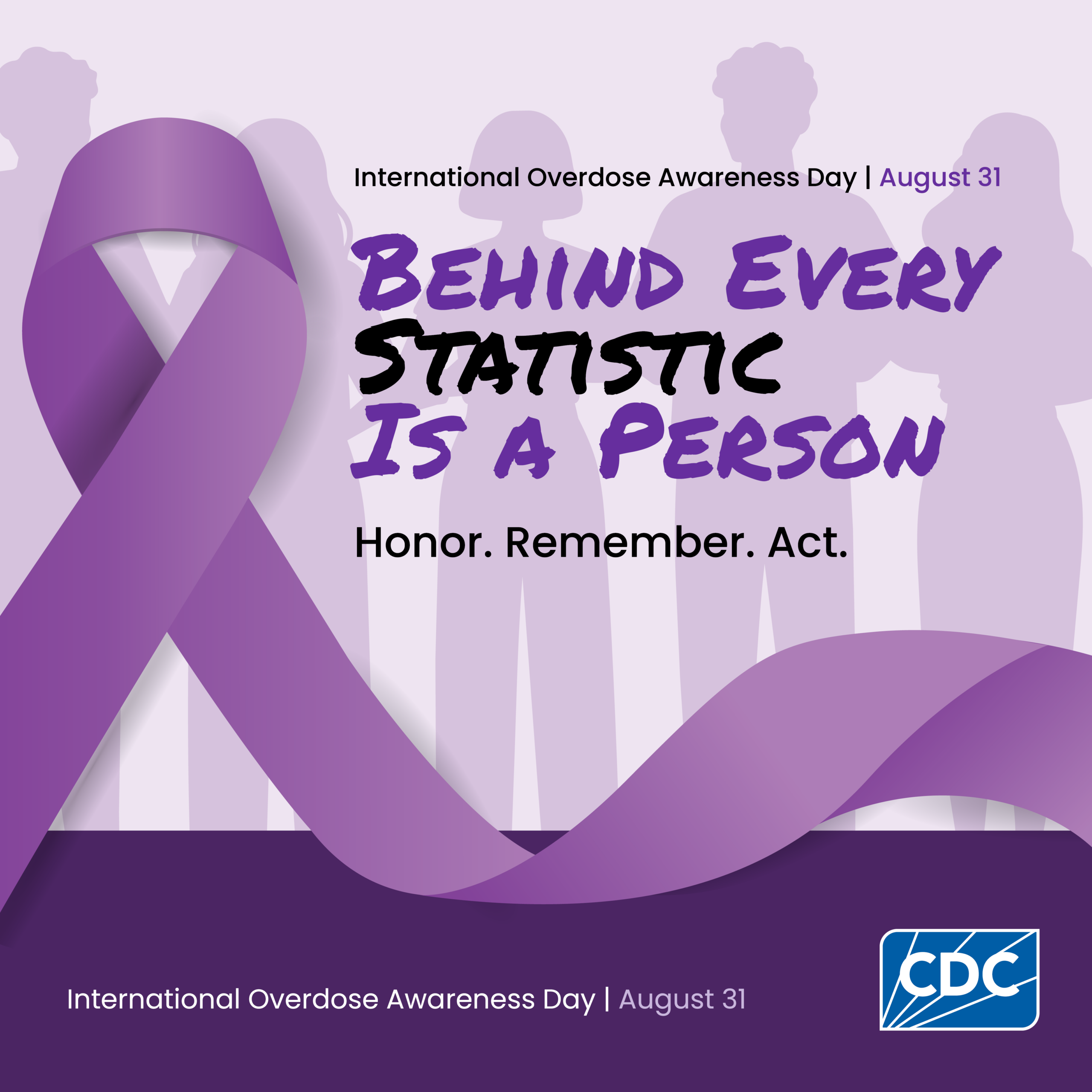 Behind every statistic is a person. Honor. Remember. Act.