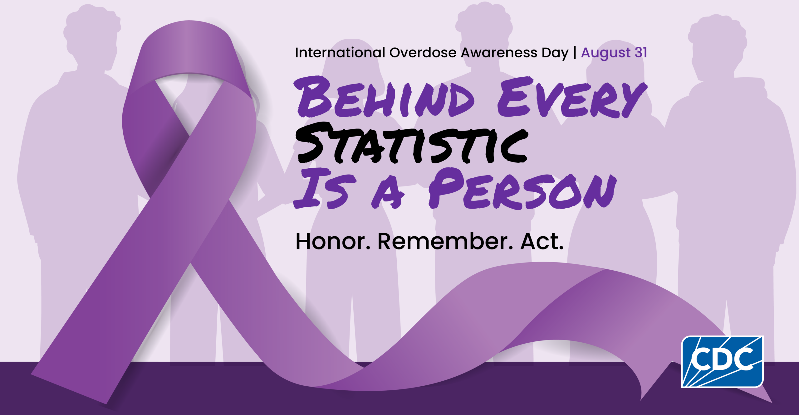 Behind every statistic is a person. Honor. Remember. Act.