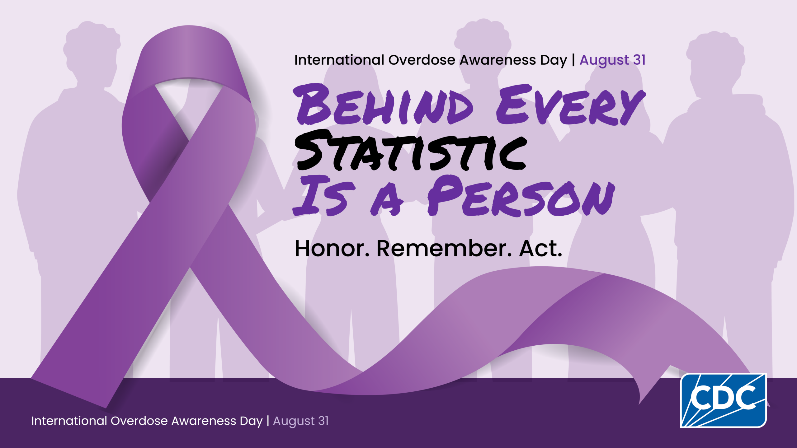 Behind every statistic is a person. Honor. Remember. Act.