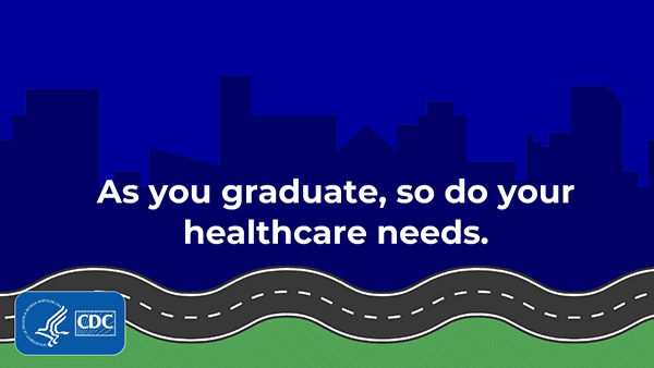 As you graduate so do your healthcare needs, see details below
