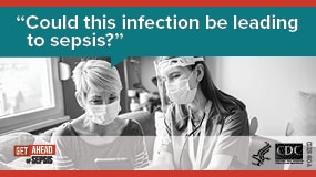 Photo of a healthcare worker with a patient with the banner: Could this infection be leading to sepsis?