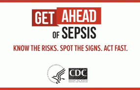 Get ahead of sepsis. Know the signs. Spot the facts. Act fast.