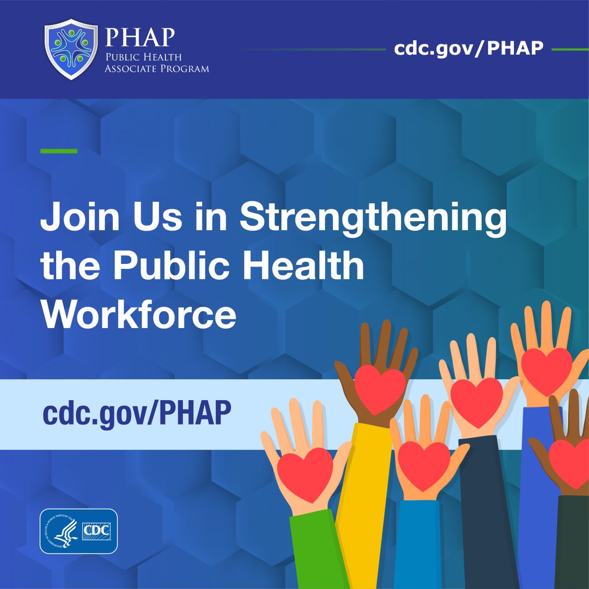 Info graphic with the text, “Join Us in Strengthening the Public Health Workforce. cdc.gov/PHAP.”
