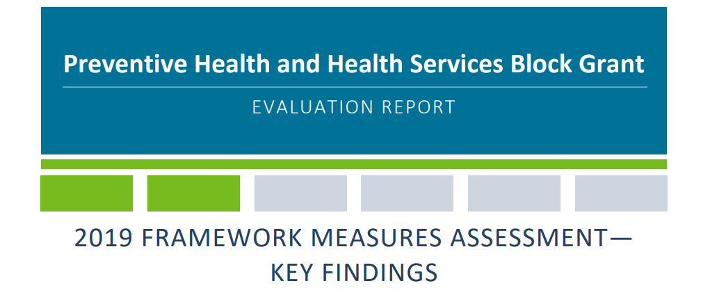 Preventive Health and Health Services Block Grant Evaluation Report: 2019 Framework Measures Assessment – Key Findings