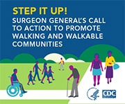 Step It Up! Surgeon General's Call to Action to Promote Walking and Walkable Communities