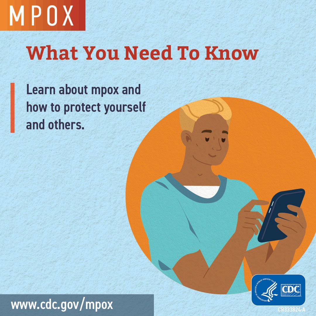 Learn about mpoxand how to protect yourself and others.