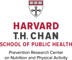 Harvard T.H. Chan School of Public Health. Prevention Research Center on Nutrition and Physical Activity..