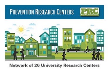 Prevention Research Centers Program. Building healthier communites. Network of 26 University Research Centers.