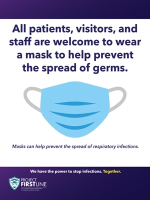 All patients, visitors, and staff are welcome to wear a mask to help prevent the spread of germs.