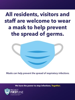 All residents, visitors and staff are welcome to wear a mask to help prevent the spread of germs.