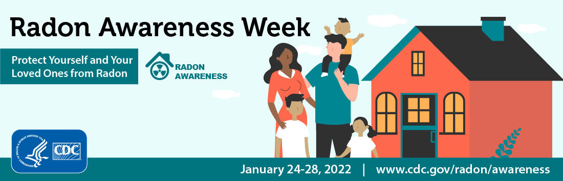 Radon Awareness Week: January 24-28, 2022