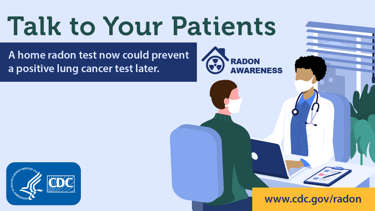 Talk to Your Patients: A home radon test now could prevent a positive lung cancer test later.