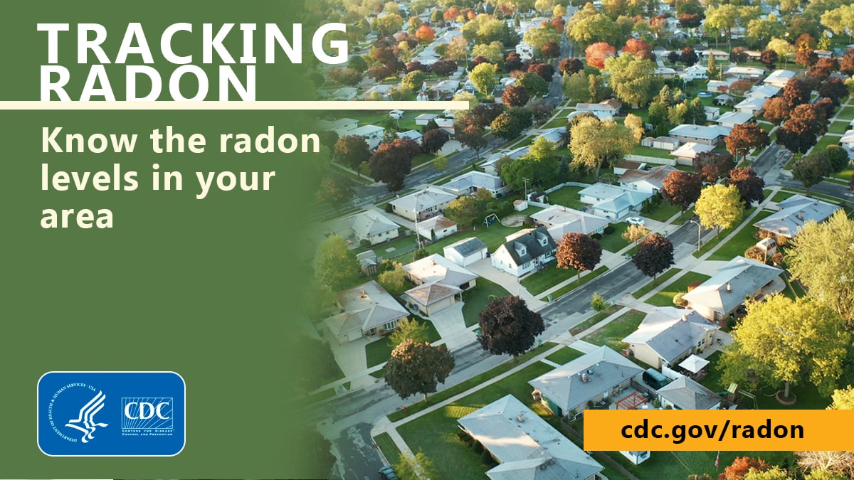 A graphic featuring an aerial view of a neighborhood. The text on the graphic reads, "Tracking Radon: Know the radon levels in your area."